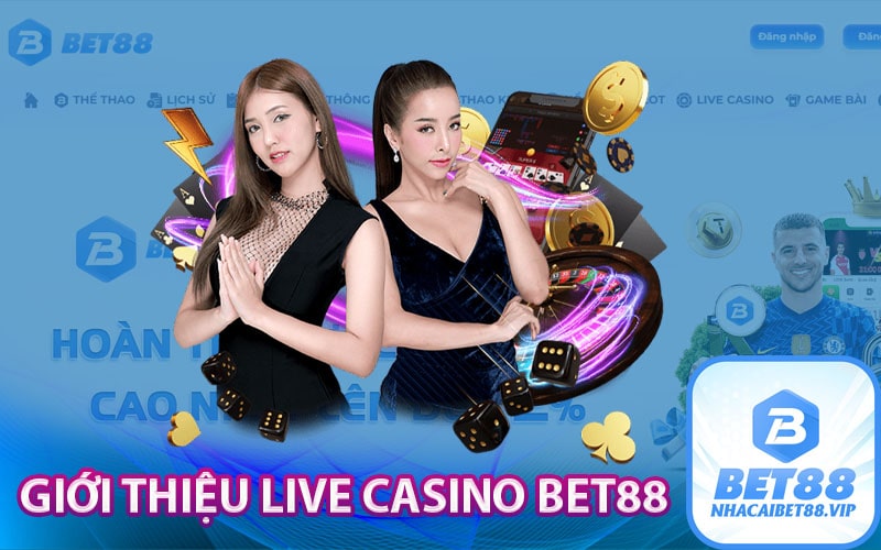 Giới thiệu live casino Bet88